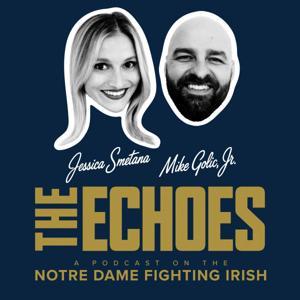 THE ECHOES: A Podcast on the Notre Dame Fighting Irish by Jessica Smetana, Mike Golic Jr.