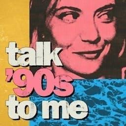 Talk ’90s to me by Podmasters