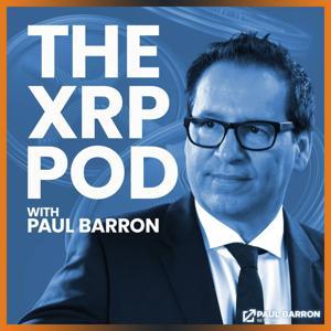 The XRP Podcast with Paul Barron by Paul Barron Network