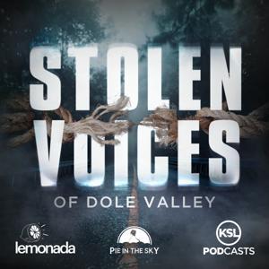 Stolen Voices of Dole Valley by Lemonada Media