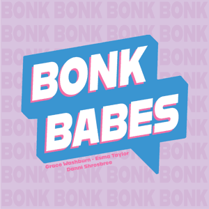 The Bonk Babes by bonkbabespodcast