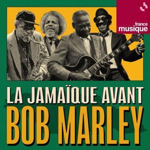 La Jamaïque avant Bob Marley by France Musique