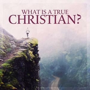 What Is a True Christian? by Life, Hope & Truth