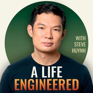 A Life Engineered by Steve Huynh