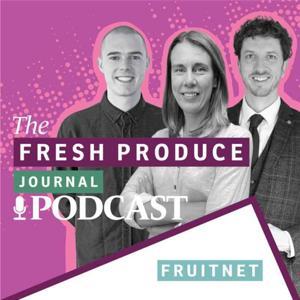 The Fresh Produce Journal Podcast by Fruitnet
