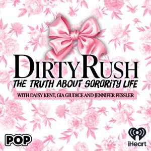 Dirty Rush: The Truth about Sorority Life by iHeartPodcasts