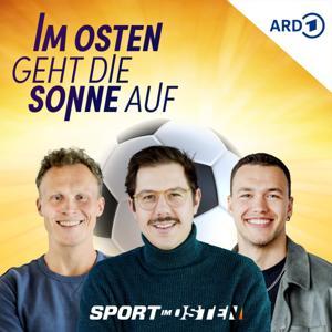 Im Osten geht die Sonne auf – der Fußballpodcast von Sport im Osten by Mitteldeutscher Rundfunk