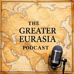 Glenn Diesen - Greater Eurasia Podcast by Glenn Diesen