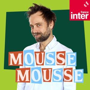 Mousse mousse by France Inter