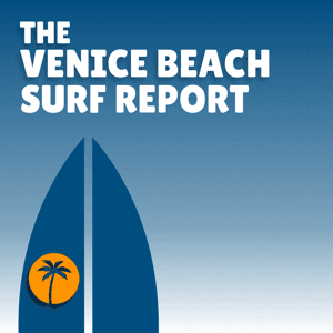 The Venice Beach Surf Report by Sunny Mornings Media