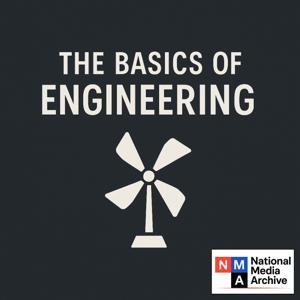The Basics of Engineering by National Media Archive