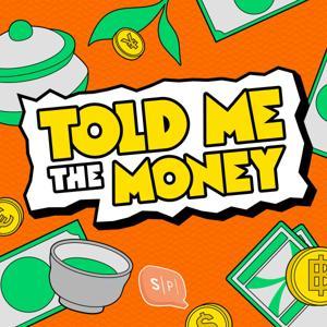 TOLD ME THE MONEY ปั้นเรื่องเงินเป็นเรื่องราว by Salmon Podcast