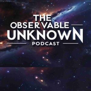 The Observable Unknown by Dr. Juan Carlos Rey