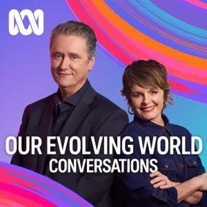 Conversations: Our Evolving World by ABC listen