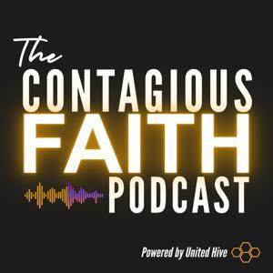 The Contagious Faith Podcast by United Hive