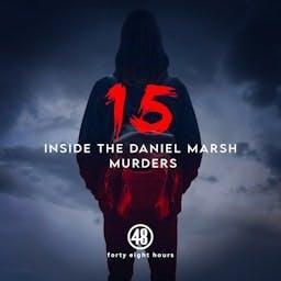 Fifteen: Inside the Daniel Marsh Murders by CBS News