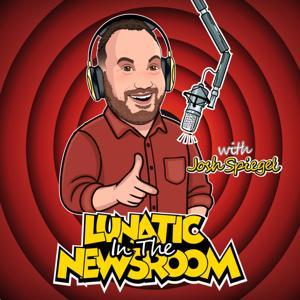 Lunatic In the Newsroom by Josh Spiegel