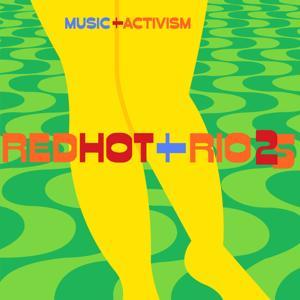 Red Hot + Rio 25 | Music + Activism by Red Hot Org