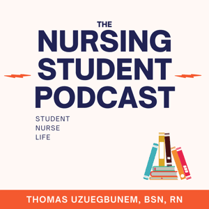 The Nursing Student Podcast by Thomas Uzuegbunem