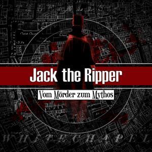 Jack the Ripper – Vom Mörder zum Mythos by Dennis & Nina