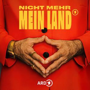 Nicht Mehr Mein Land - Geschichten über Migration, den Rechtsruck und die Gräben zwischen uns by ARD