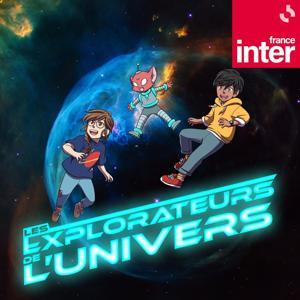 Les explorateurs de l'univers by France Inter