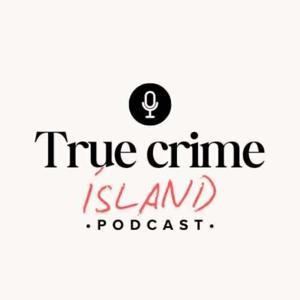 True crime Ísland by True Crime Ísland