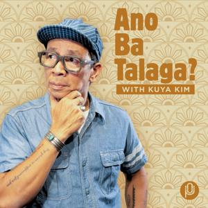 Ano Ba Talaga? With Kuya Kim by Kim Atienza and The Pod Network Entertainment