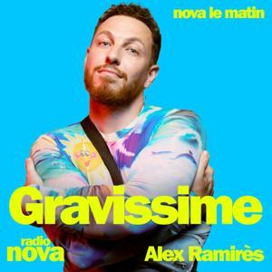 Gravissime : la chronique d'Alex Ramirès by Radio Nova