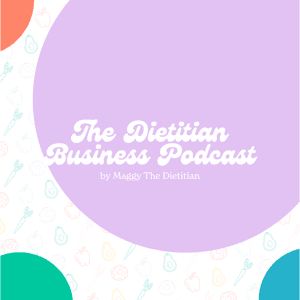 The Dietitian Business Podcast by Maggy Doherty, MS RD LD CEDS-C