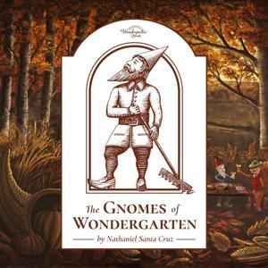 The Gnomes of Wondergarten by Nathaniel Santa Cruz