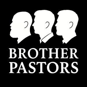 Brother Pastors by Mercy Hill/ South Woods/ Redeemer