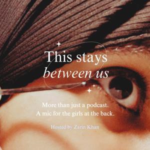 This Stays Between Us by Zarin Khan and Be the change. Media Network