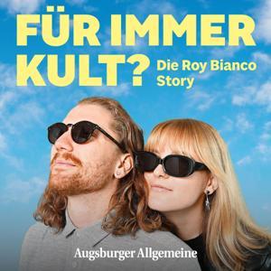 Für immer Kult? Die Roy Bianco Story by Augsburger Allgemeine