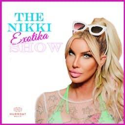 The Nikki Exotika Show by Hurrdat Media