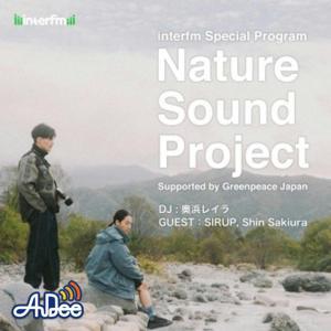 interfm Special Program Nature Sound Project Supported by Greenpeace Japan by interfm
