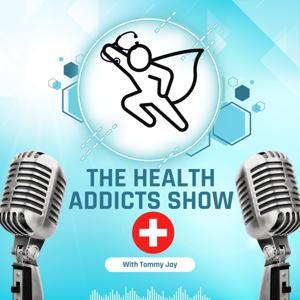 The Health Addicts Show’s Podcast by thehealthaddictsshow