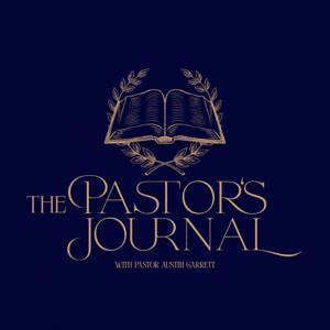 The Pastor’s Journal by Pastor Austin Garrett