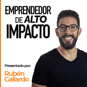 Emprendedor de Alto Impacto by Rubén Gallardo Lobato