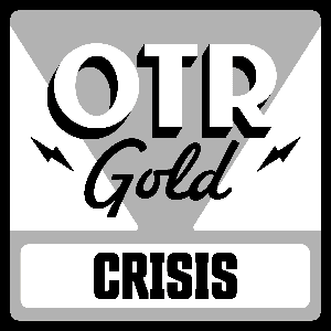 Crisis | Old Time Radio by OTR Gold