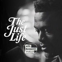 The Just Life with Benjamin Watson by Benjamin Watson