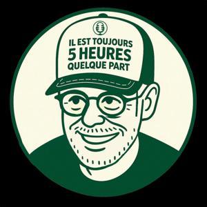 Il est toujours 5 Heures quelque part by Rudy Leonet