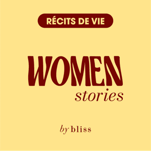 Women Stories - Récits de vie by Bliss Studio