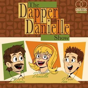 The Dapper Danielle Show by Danielle Kelly