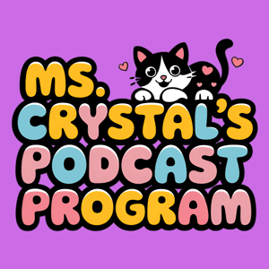 Ms Crystal's Podcast Program by Libbie higgins