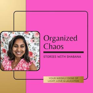 Organized Chaos: Stories with Shabana by Shabana Knight