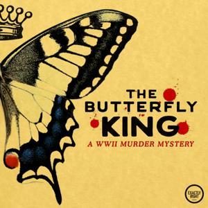 The Butterfly King: A WWII Murder Mystery by Exactly Right and iHeartPodcasts