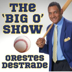 The "Big O" Show with Orestes Destrade by Fan Stream Sports