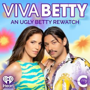 Viva Betty: An Ugly Betty Rewatch by My Cultura and iHeartPodcasts