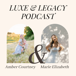 Luxe & Legacy Podcast by mariecrenwelge